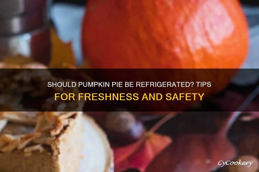are you supposed to refrigerate a pumpkin pie