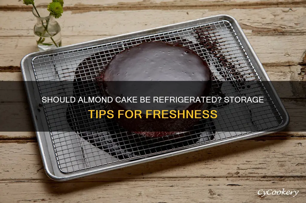 are you supposed to refrigerate almond cake