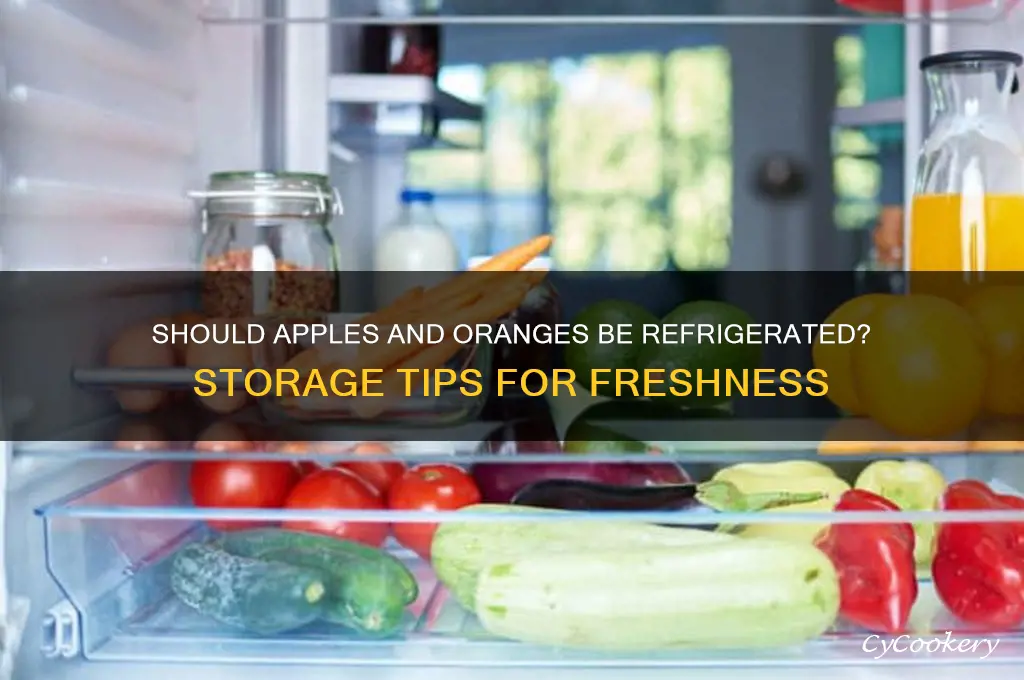 are you supposed to refrigerate apples and oranges