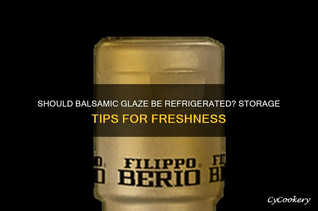 are you supposed to refrigerate balsamic glaze