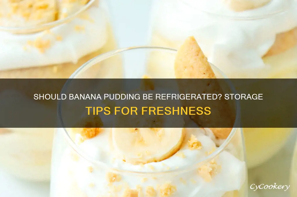 are you supposed to refrigerate banana pudding