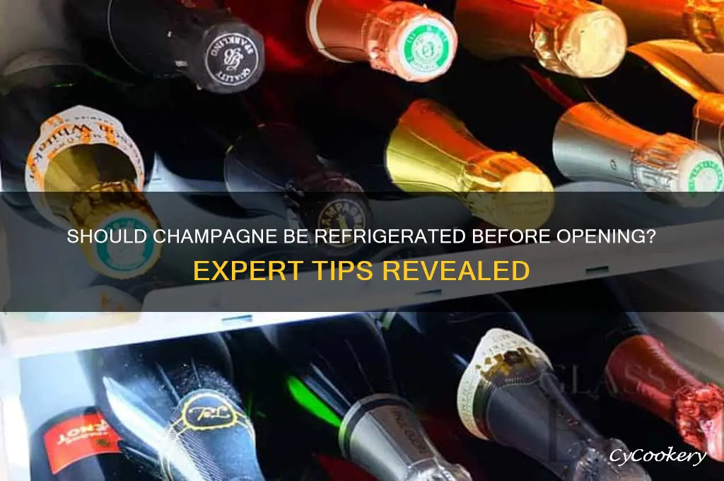 are you supposed to refrigerate champagne before opening