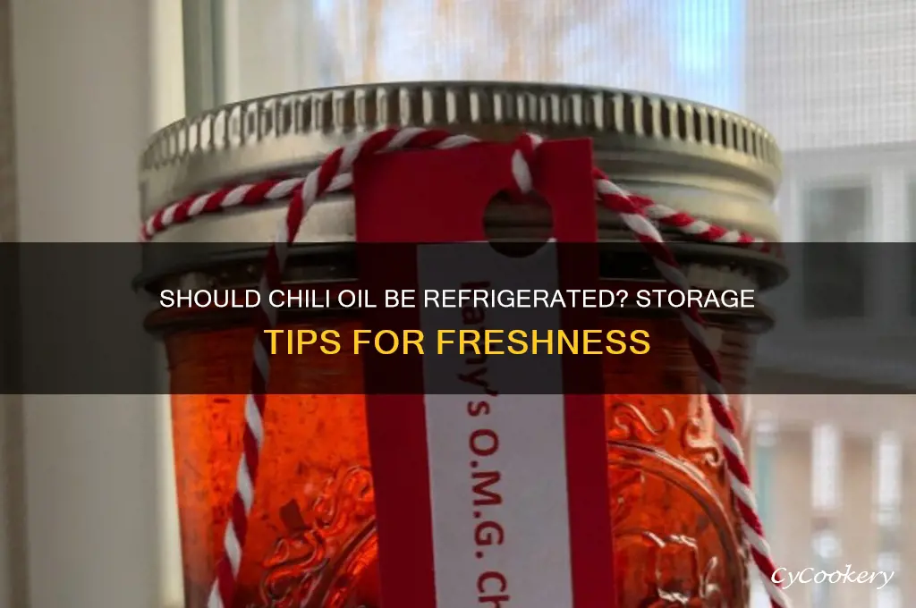 are you supposed to refrigerate chili oil