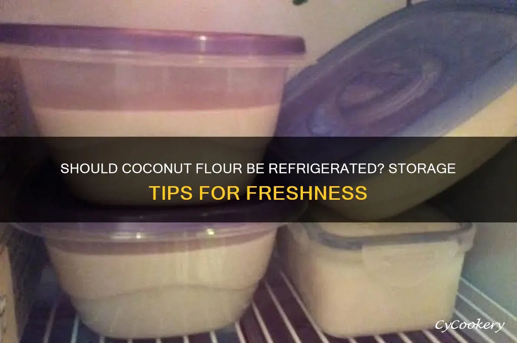are you supposed to refrigerate coconut flour