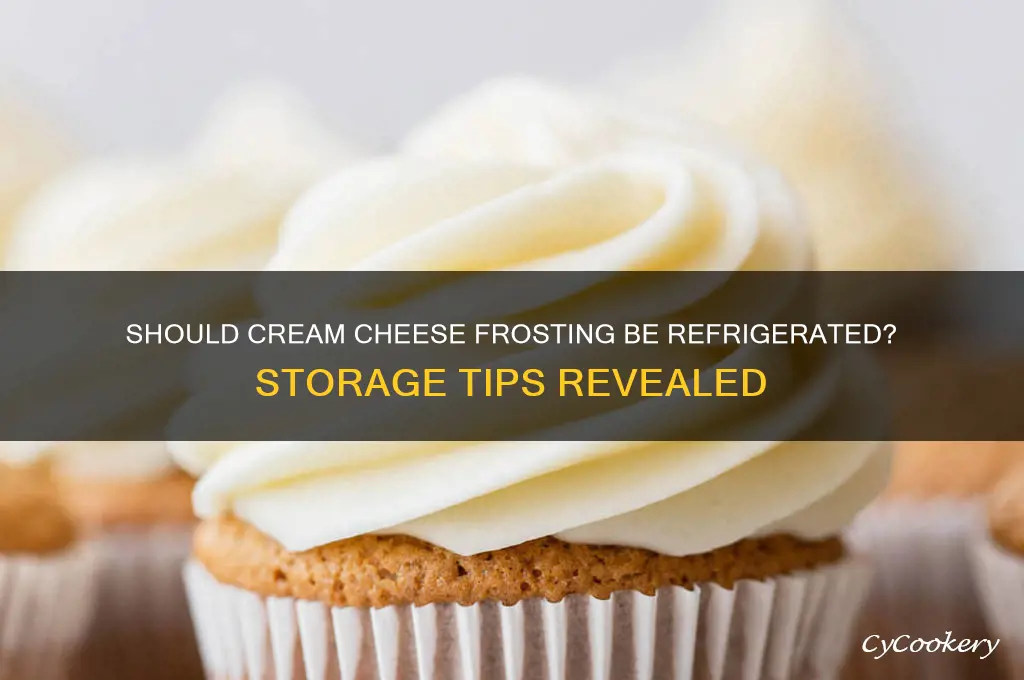 are you supposed to refrigerate cream cheese frosting