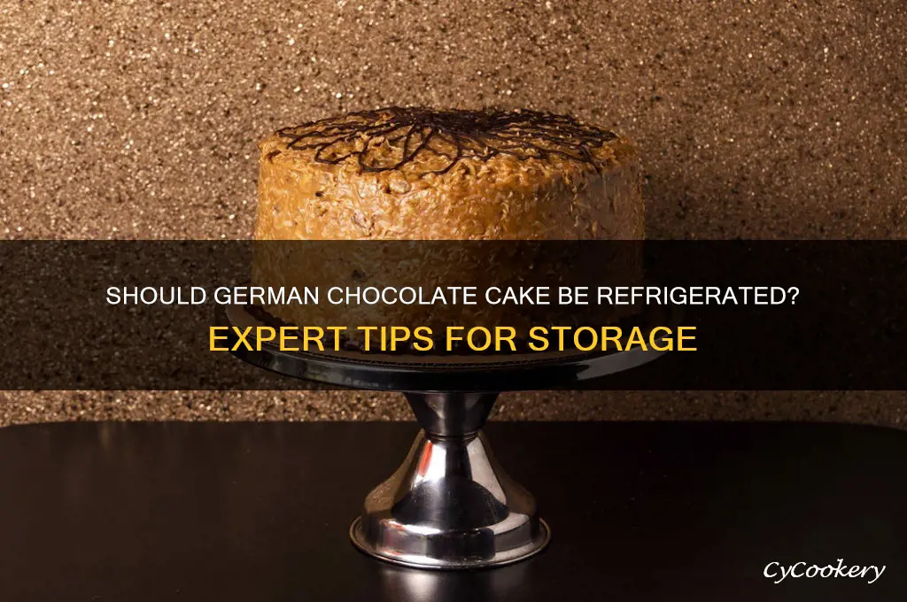 are you supposed to refrigerate german chocolate cake