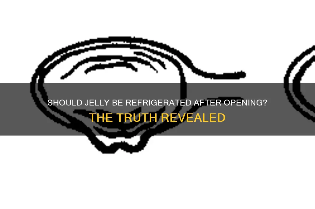 are you supposed to refrigerate jelly after opening