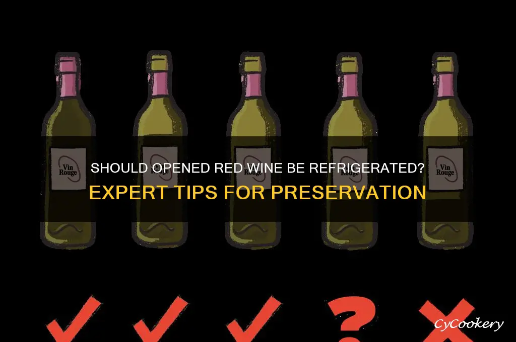 are you supposed to refrigerate opened red wine