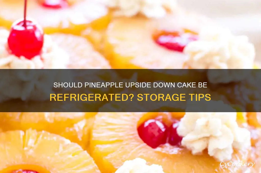 are you supposed to refrigerate pineapple upside down cake