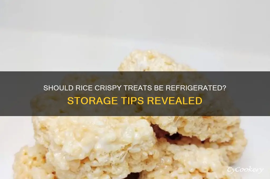 are you supposed to refrigerate rice crispy treats