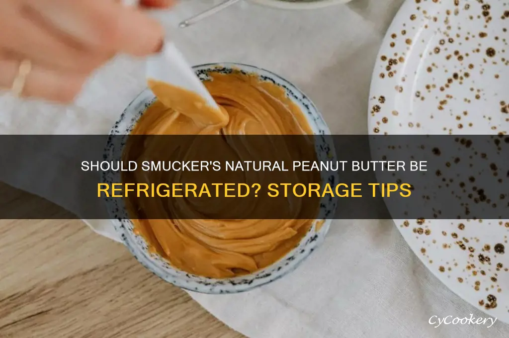are you supposed to refrigerate smuckers natural peanut butter