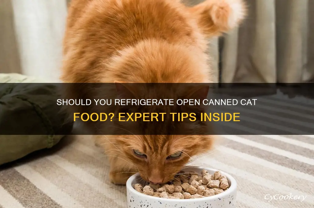 are yoy supposed to refrigerate open can cat food