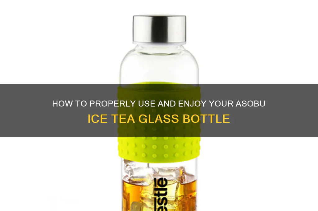asobu ice tea glass bottle instructions