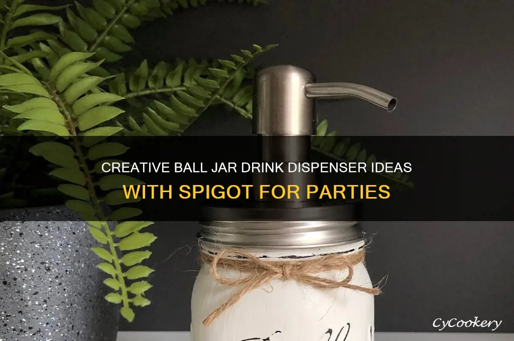 ball jar drink dispenser with spigot