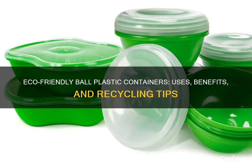 ball plastic containers