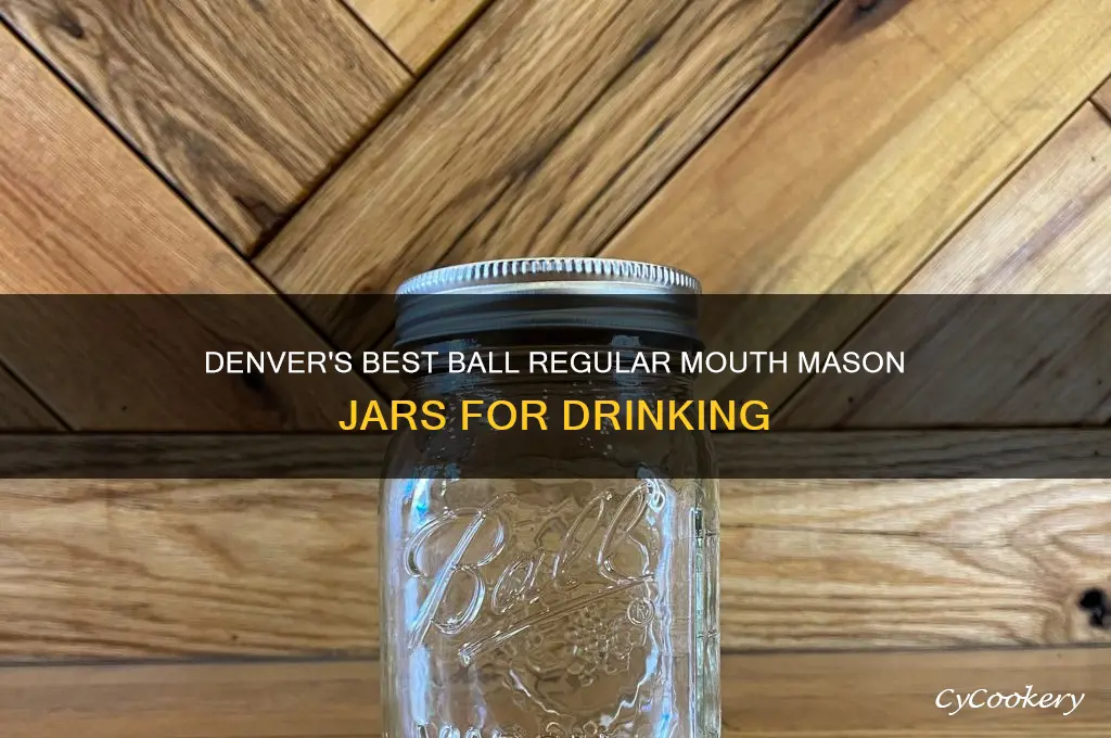 ball regular mouth drinking mason jar in denver co