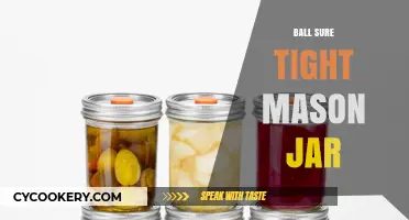 Mastering the Ball Sure Tight Mason Jar Seal: Tips and Tricks