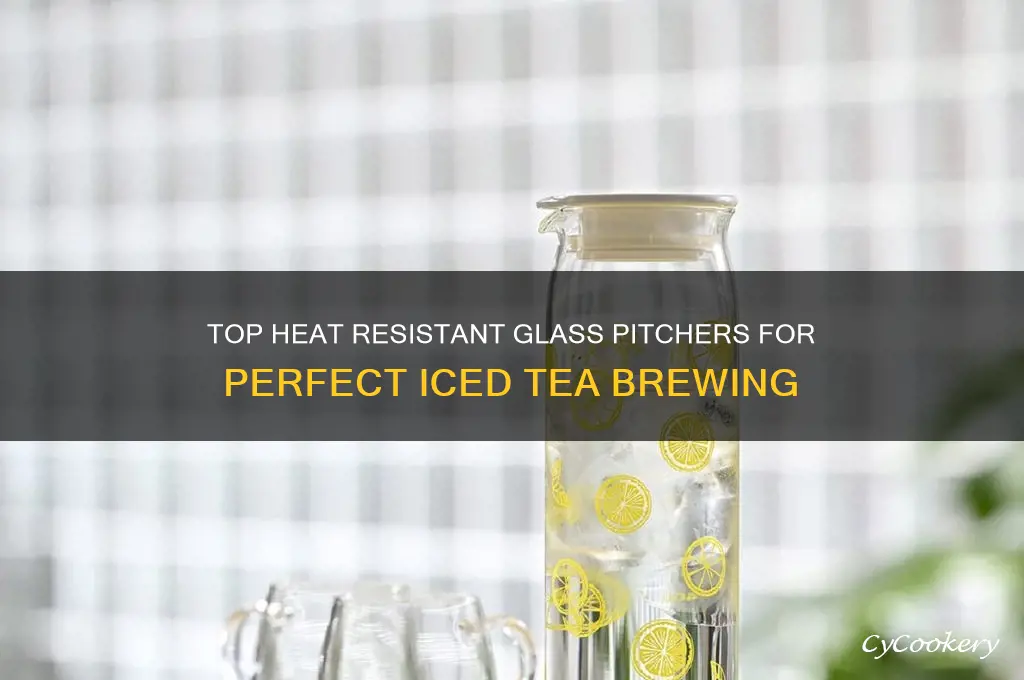 best heat resistant glass pitcher for iced tea