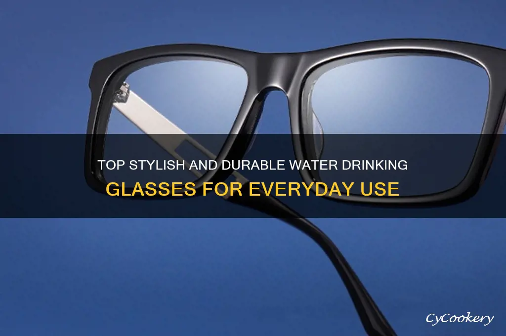 best water drinking glasses