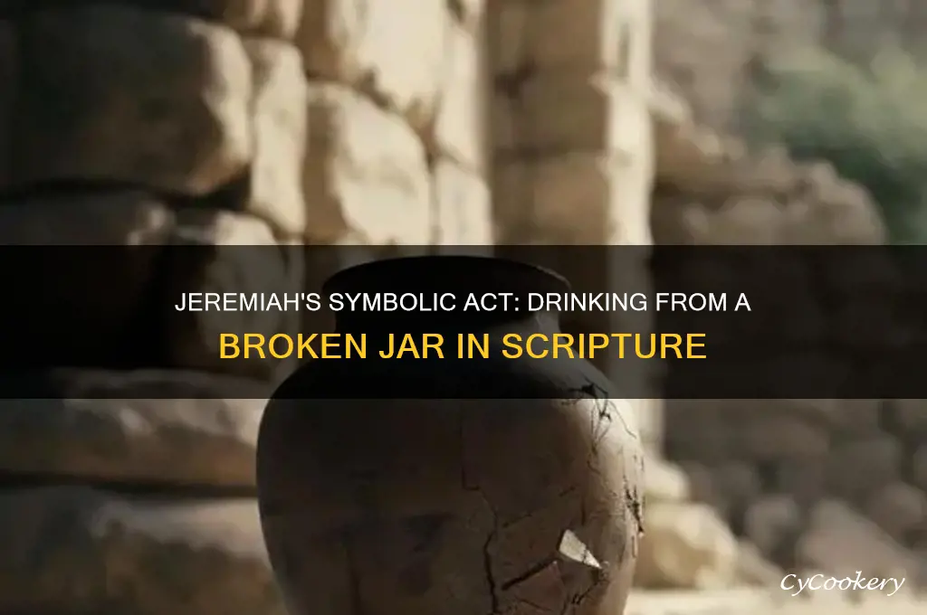 bible jeremiah drinking from broken jar
