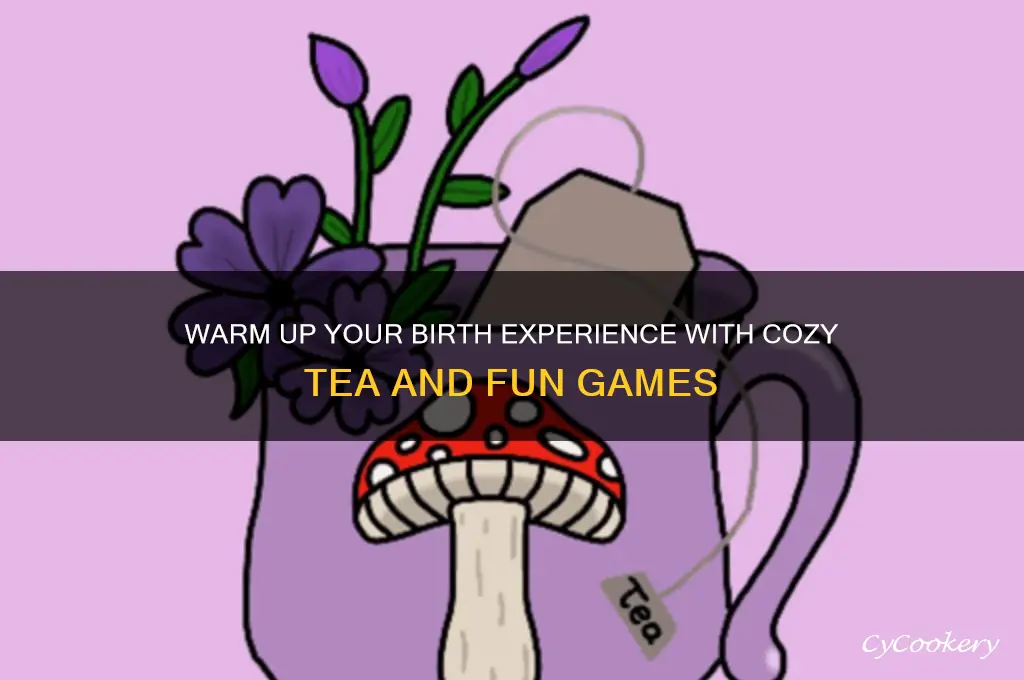 birth cozy tea games