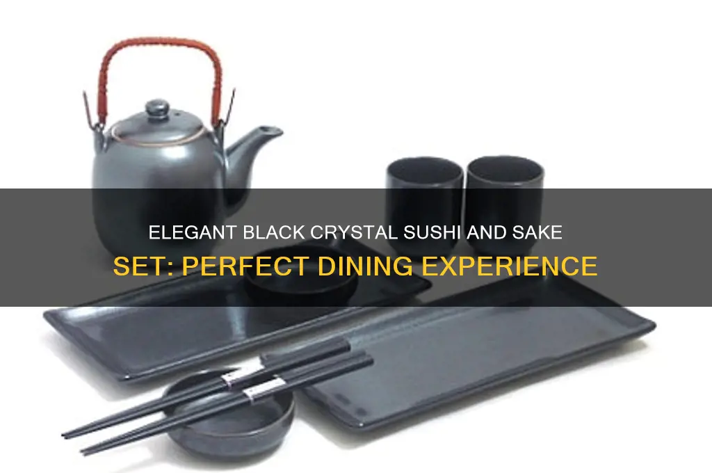black crystal sushi and sake set