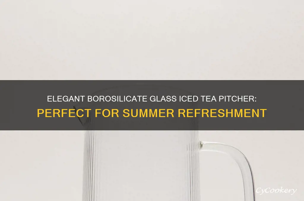 borosilicate glass iced tea pitcher