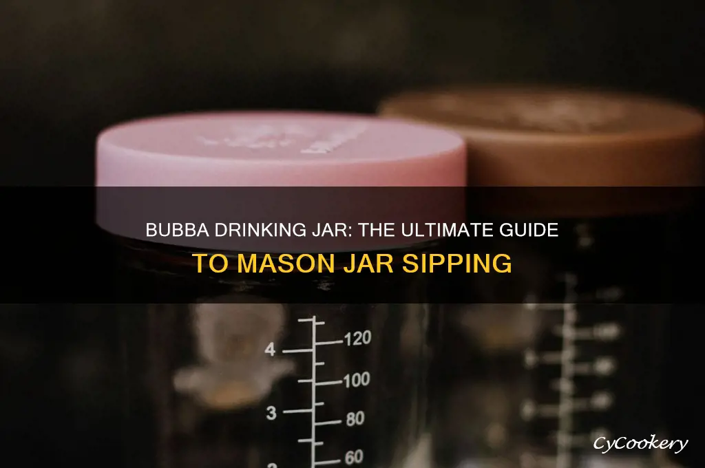bubba drinking jar