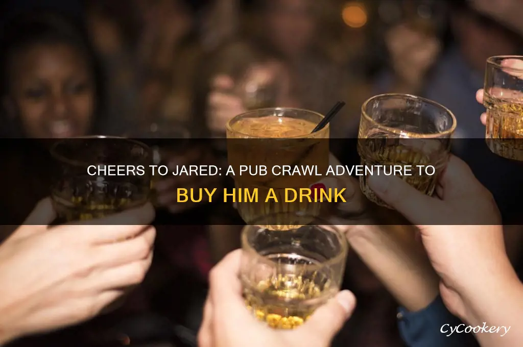 buy jared a drink pub crawl