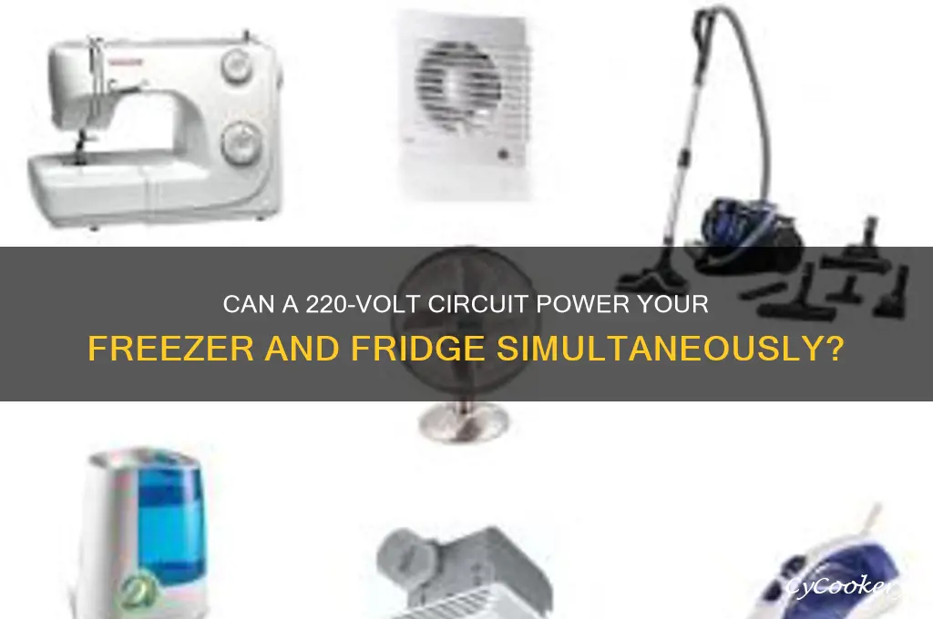 can 220 volts handle both a freezer and refrigerator