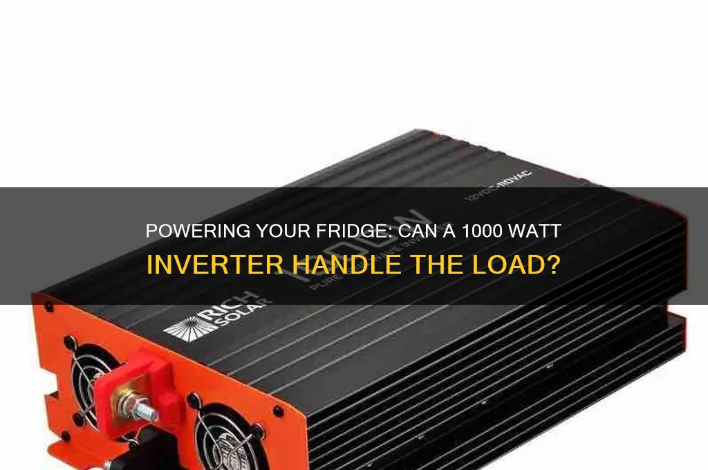 can a 1000 watt inverter run a refrigerator