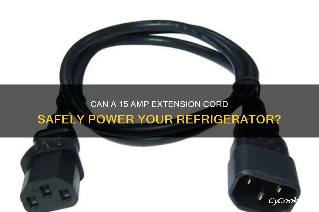 can a 15 amp extension cord handle refrigerator