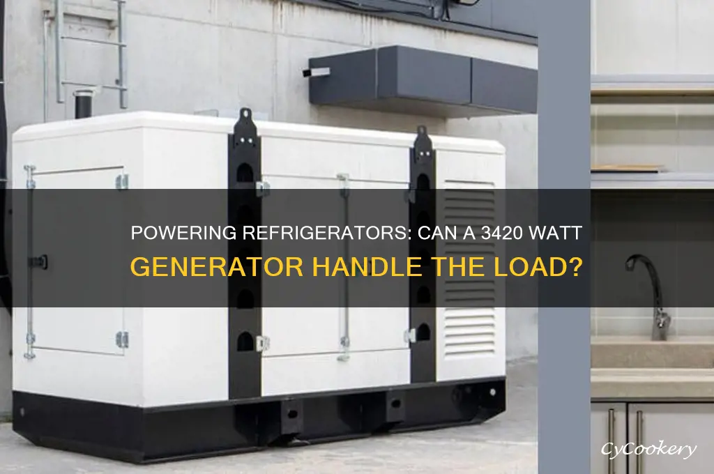 can a 3420 watt generator power refrigerators