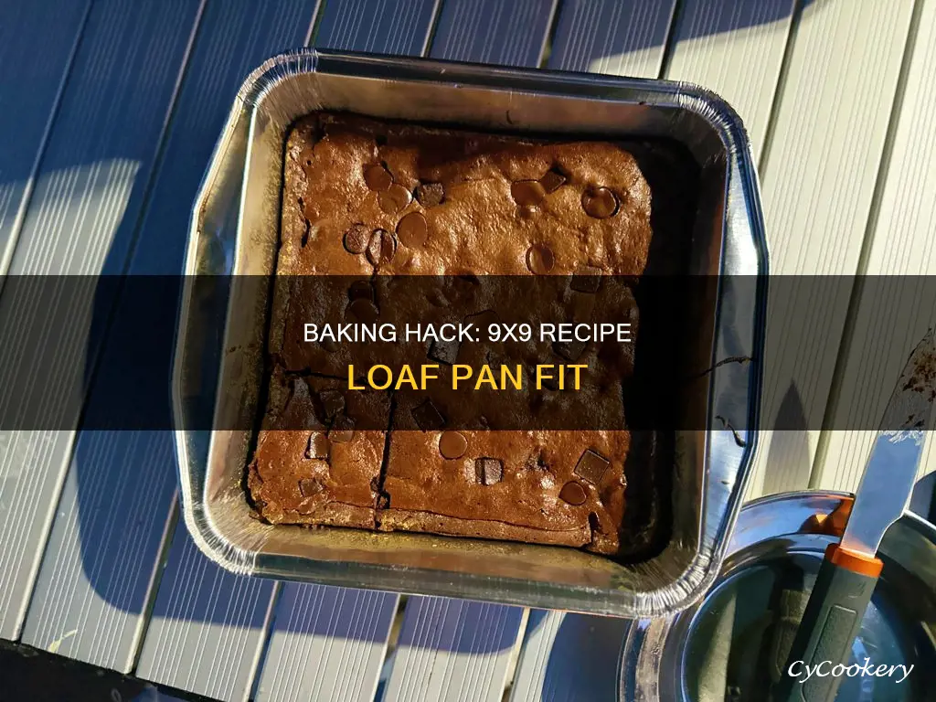can a 9x9 recipe go into a loaf pan
