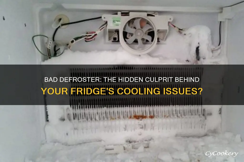 can a bad defroster cause the refrigerator not to cool