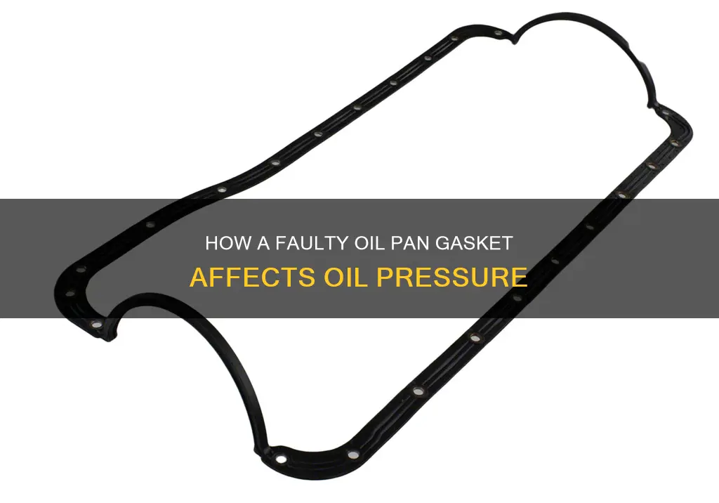 can a bad oil pan gasket cause bad oil pressure