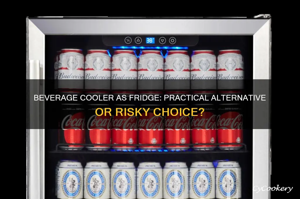 can a beverage cooler be used as a refrigerator
