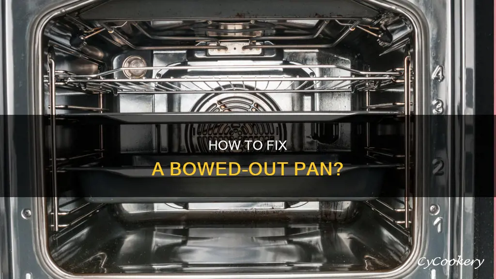 can a bowed out pan be fixed
