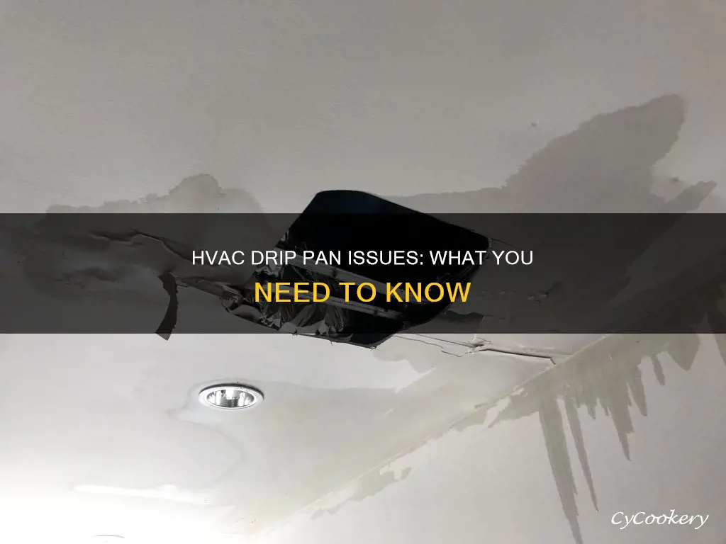 can a broken drip pan damage a hvac