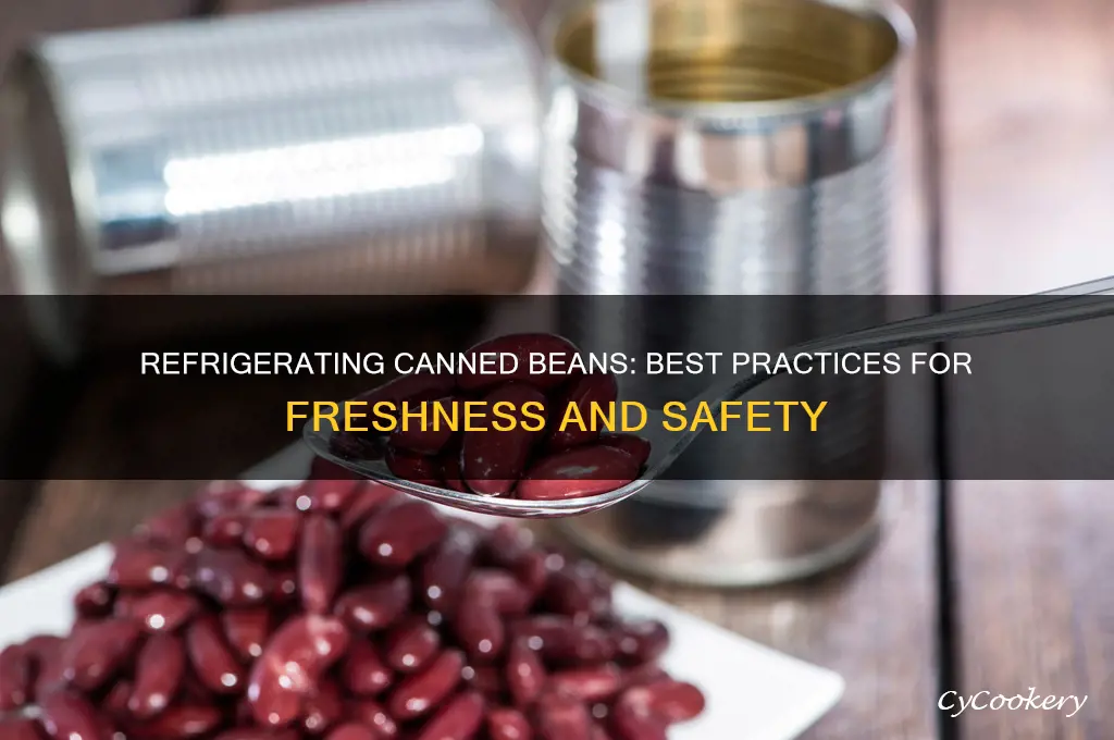 can a can of beans be refrigerated