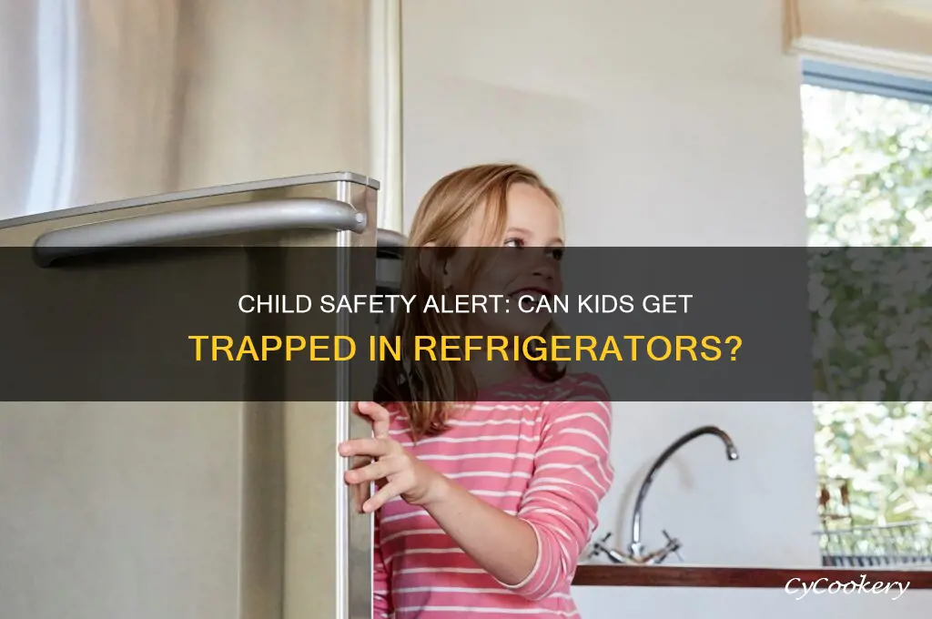 can a child get stuck in a refrigerator
