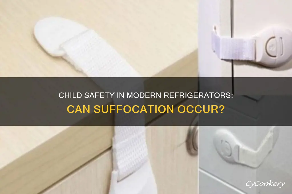 can a child suffocate in a newer refrigerator