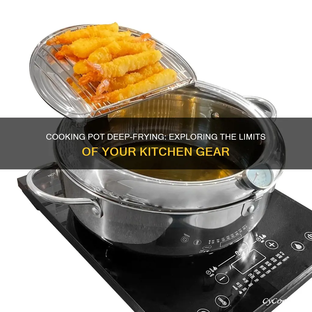 can a cook pot be used as a deep fryer