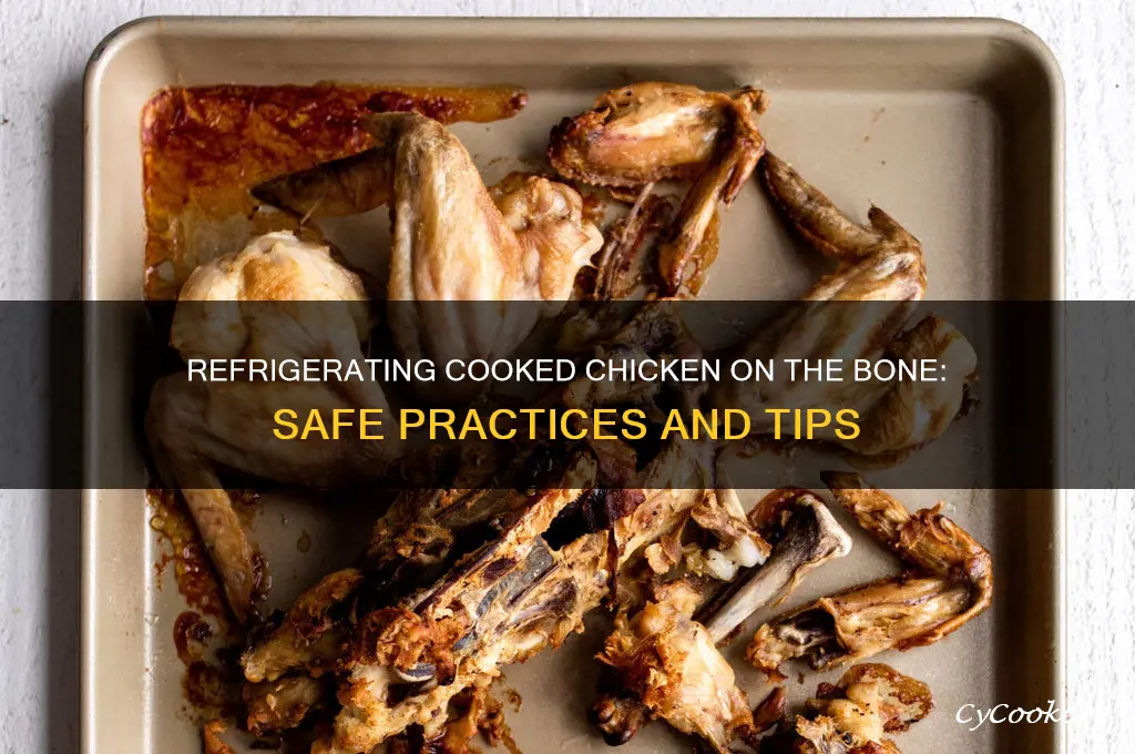 can a cooked chicken be refrigerated on the bone
