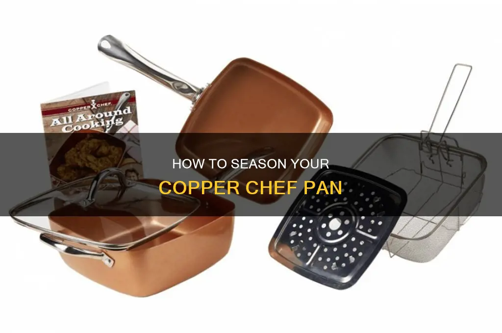 can a copper chef pan be seasoned