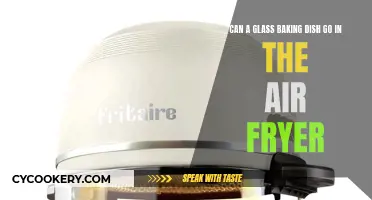 Glass Baking Dish: Air Fryer Safe?