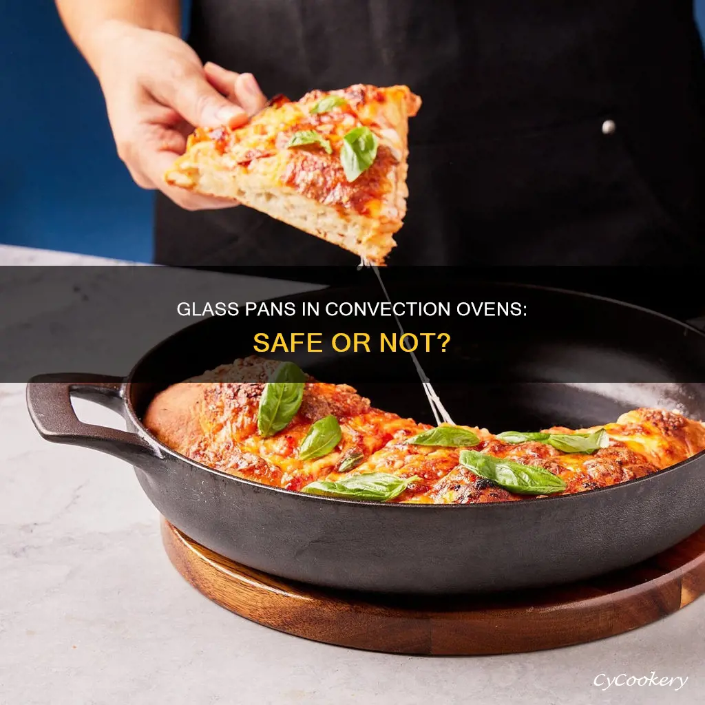 can a glass pan be used in a convection oven