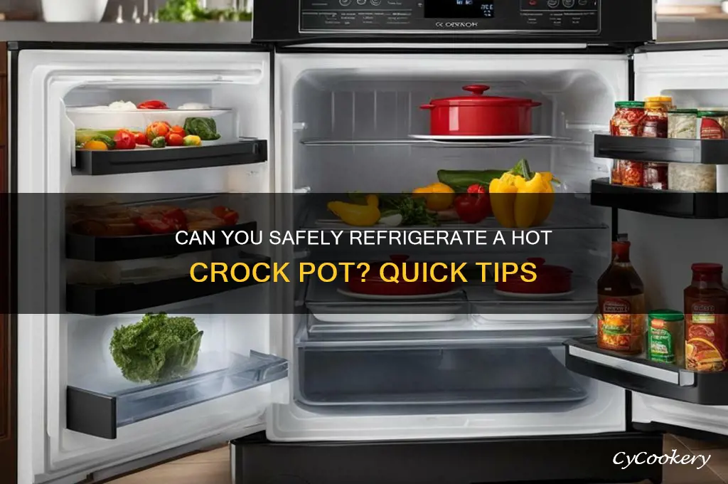 can a hot crock pot go om the refrigerator