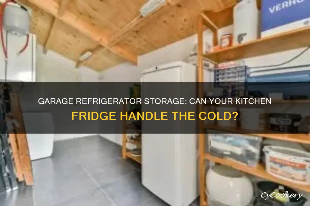 can a kitchen refrigerator be kept in an unheated garage