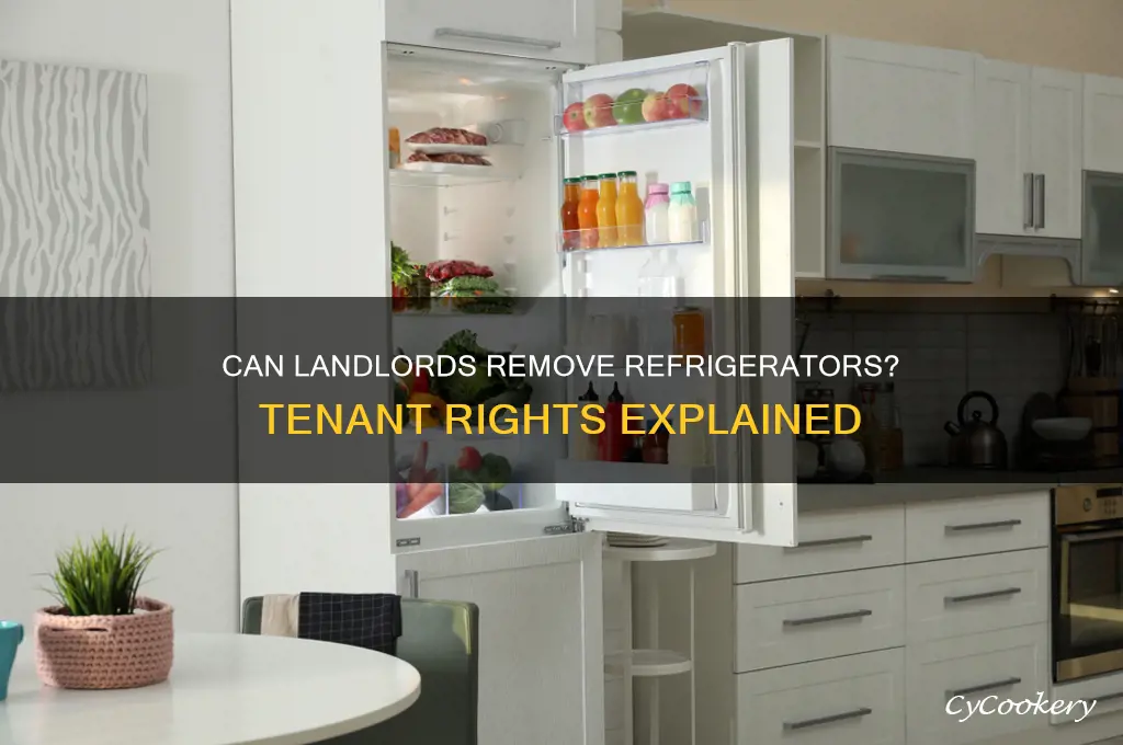 can a landlord leave a tenant without a refrigerator
